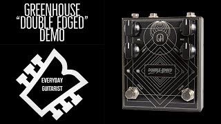 greenhouse double edged distortion demo //// everyday guitarist