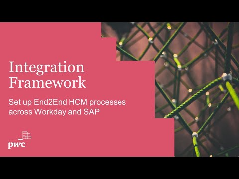 PwC's Integration Framework – Set up End2End HCM processes across Workday and SAP