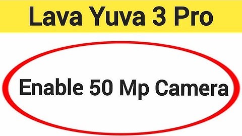 How to enable 50 Mp camera, Lava Yuva 3 pro me high quality photo kaise khinche
