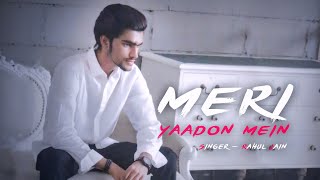 Official Music Video: Meri Yaadon Mein | Rahul Jain #music
