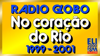 Vinhetas Radio Globo no Coracao do Rio 1999 2001