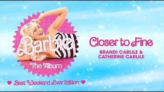 Brandi Carlile & Catherine Carlile - Closer To Fine (From Barbie The Album) [ Audio]