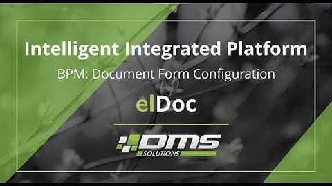 elDoc - Integrated Intelligent Automated Platform | No Code BPM | No Code Document Form Setup
