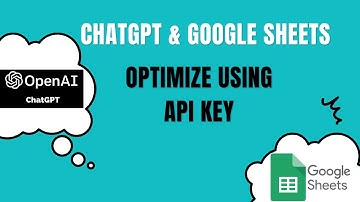 Google sheets and Chatgpt: How to integrate the two to better utilize ChatGPT