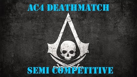 AC4 - Deamatch Fast Paced Game