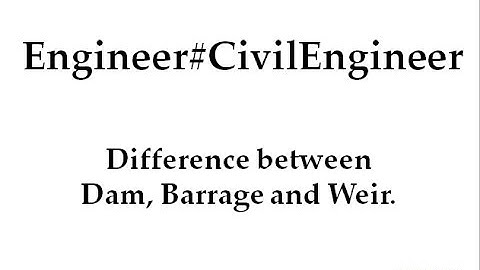 Difference between dam, barrage and weir.