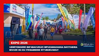 Expo 2026: Ubwiyongere bw'abacuruzi mpuzamahanga bayitabira buvuze iki ku iterambere ry'ubukungu?
