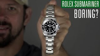 Getting Bored with my Rolex Submariner?