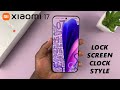 How To Change Lock Screen Clock Style On Xiaomi 17 Pro