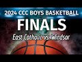 Ccc boys basketball final east catholic vs windsor  february 29 2024