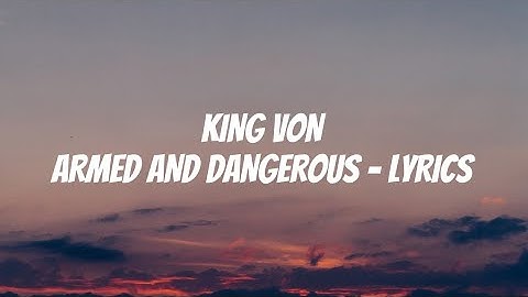 King Von - armed and dangerous (Lyrics)
