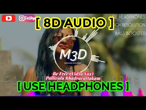 pallivalu-bhadravattakam-8d-audio---be-free-vidya-vox-|-bass-boosted-|-8d-audio-|-mixhound-3d-studio