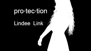 Video thumbnail of "Protection - Lindee Link (Original Song)"