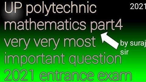 //mathematics part 4//UP polytechnic entrance exam 2021//10 most important questions