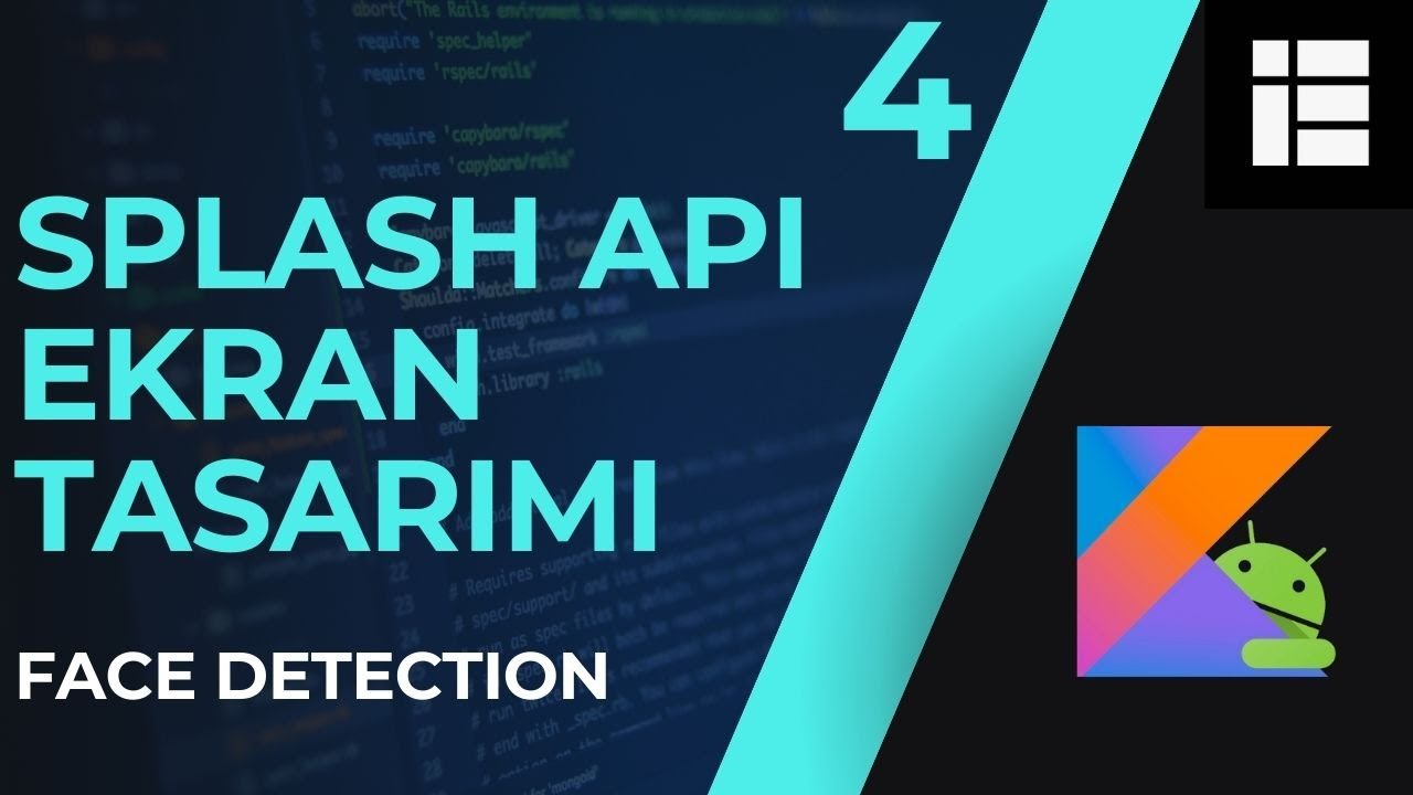 🔸 Splash API Ekran Oluşturulması | Google MLKIT Face Detection App #4 ...