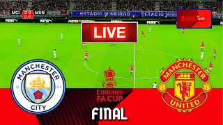 Manchester City Vs Manchester United - FA Cup FINAL | Live Football Match