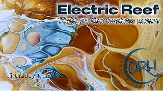 Electric Reef: fluid art imitating nature #fluidart #Thursday-train @JustJanese @FeralArt