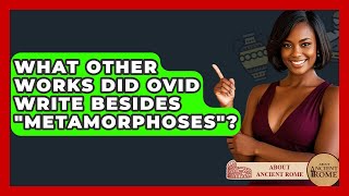 What Other Works Did Ovid Write Besides &quot;Metamorphoses&quot;? - All About Rome