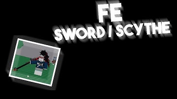 ROBLOX Script | FE Sword / Scythe