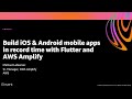 AWS re:Invent 2020: Build iOS & Android mobile apps in record time with Flutter and AWS Amplify