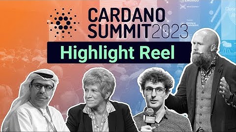 Cardano Summit 2023 Highlight Reel