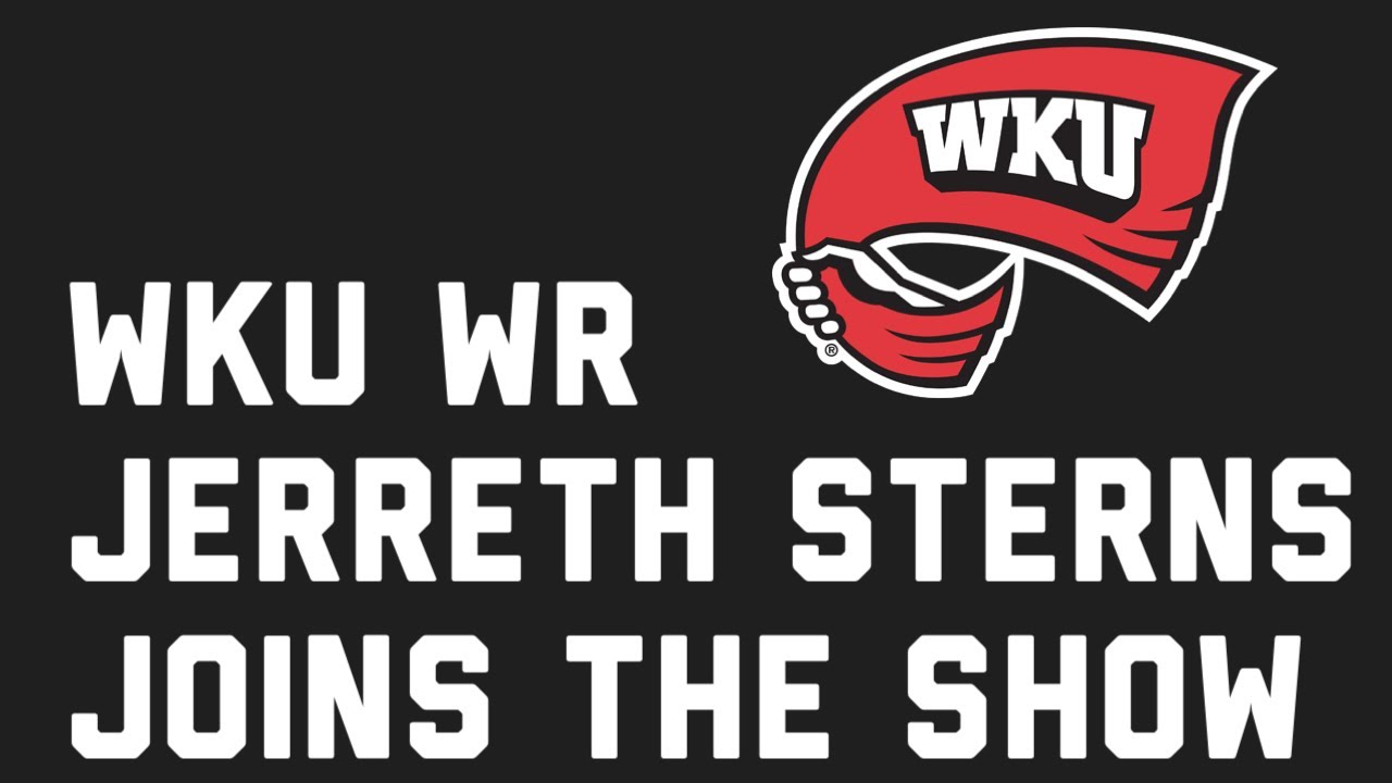 Western Kentucky WR Jerreth Sterns Joins The Show!! YouTube