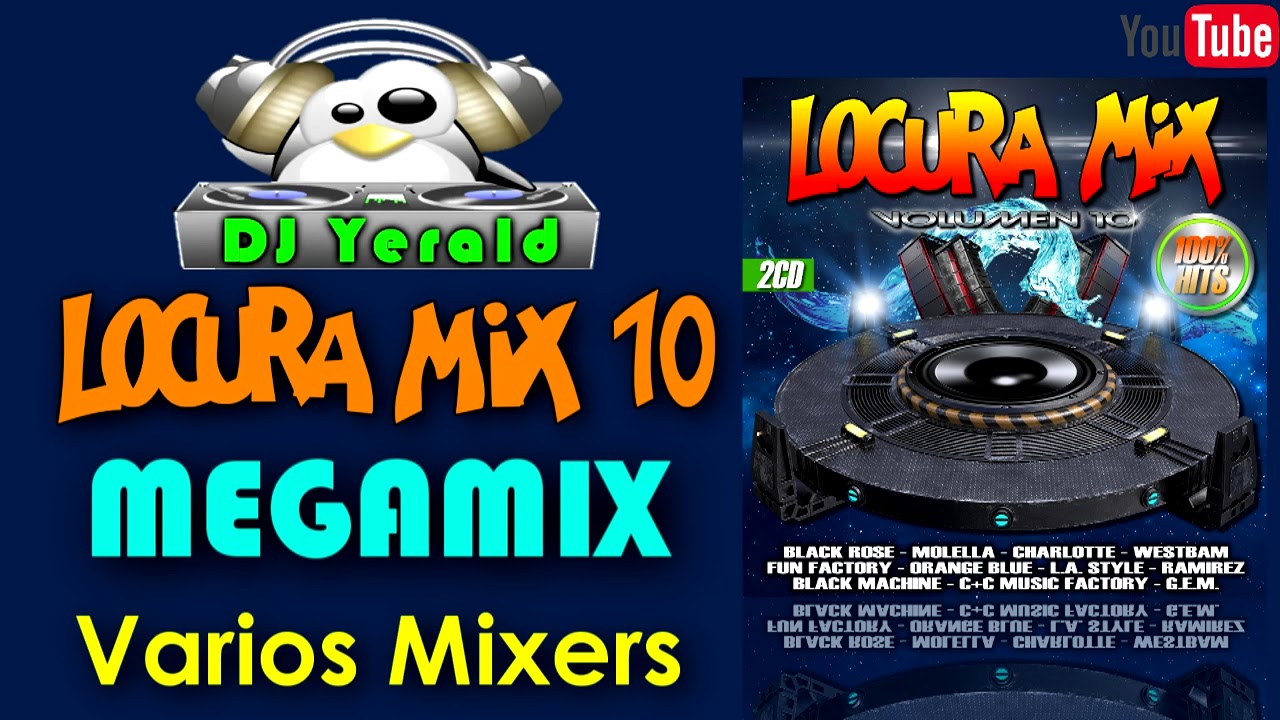 locura mix 10 megamix youtube locura mix 10 megamix youtube