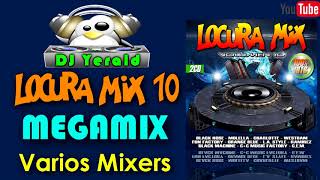 Download Lagu LOCURA MIX 10 - Megamix MP3