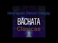 Bachata clasicas rapitos del marzo 2020 by henriquez steven deejay