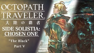 [ENG Subs] Octopath Traveler: CotC | Chosen One - The Black (Part V)