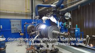 Maintenance Partners 10.20 MW Buhar Türbininin Kaynak Robotunda Tamiri ve Kanat Değişimi by Howden Maintenance Partners Belgium nv 668 views 7 years ago 1 minute, 15 seconds