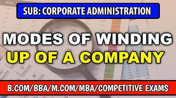 MODES OF WINDING UP OF A COMPANY, FOR B.COM 2nd SEM NEP SYLLABUS | CORPORATE ADMINISTRATION