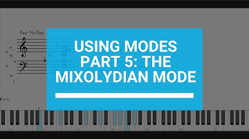 USING MODES PART 5: THE MIXOLYDIAN MODE