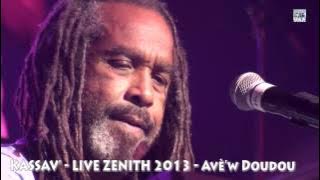 ZOUK - KASSAV' - LIVE ZENITH 2013 - Avè'w Doudou