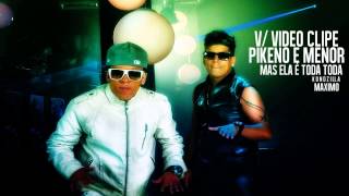 Pikeno e Menor -Mas Ela e Toda Toda- VERSÃO 2013!!!