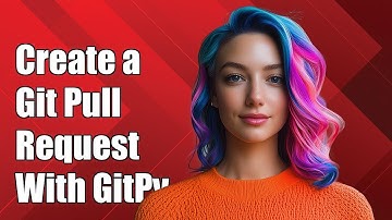 How to Create a Git Pull Request Using GitPython: A Step-by-Step Guide