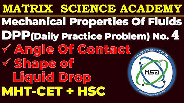 DPP 4| Angle Of Contact + Shape Of Drop| Mechanical Properties Of Fluids| Matrix Science Academy|