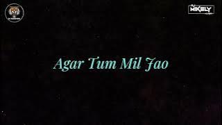 Agar Tum Mil Jao Remix | DJ Tahir Mix X DJ Mikely Mumbai Mix | Full Song