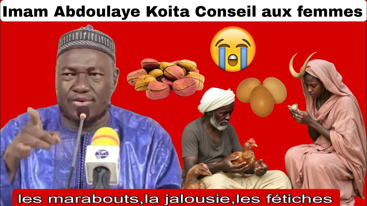 imam Abdoulaye Koita conférence prêche,la méfiance aux Maraboutages,la jalousie et les conséquences