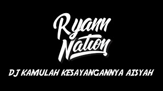 Dj Kamulah Kesayangan Aisyah 2018