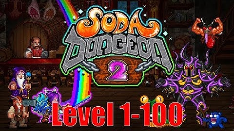 Soda Dungeon 2 Level 1-100 Playthrough