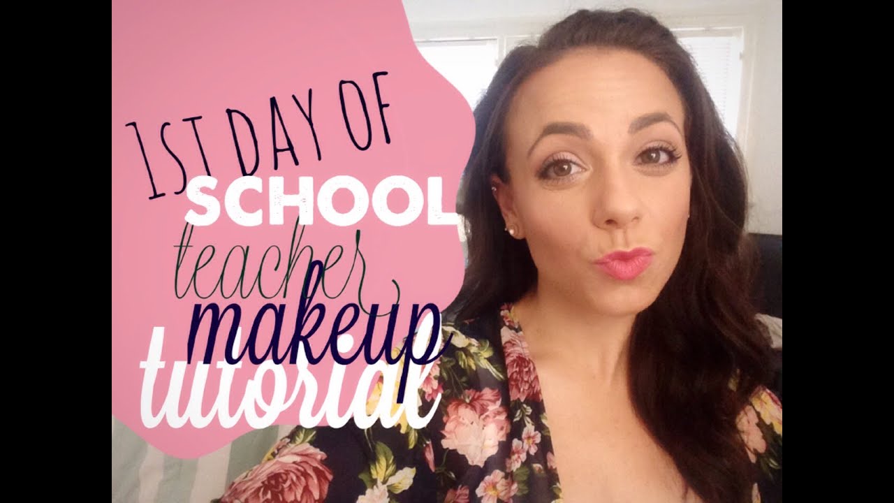 1st Day Of School Teacher Makeup Tutorial YouTube