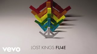 Lost Kings - Fu4E (Audio)