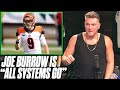 Pat McAfee Reacts To News That Joe Burrow Is All Systems Go After Knee Injury