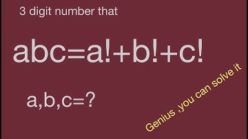 factorial equation,abc=a!+b!+c!,find value,algebra problems,mathtrick,mathskills,fun math,3 digits