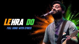 Arijit Singh: Lehra Do (Lyrics) - Pritam | Ranveer Singh, Kabir Khan, Kausar Munir chords