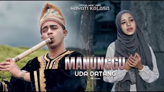 Dendang Minang Terbaru 2023 - Manunggu uda Datang - Hayati Kalasa (Official Music Video)