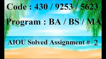 AIOU Code 430 / 5623 / 9253  Solved Assignment No 4 Spring 2023 | Baloch Academy