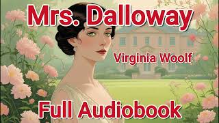 Mrs. Dalloway: A Single Day in London (Virginia Woolf) | Full Audiobook