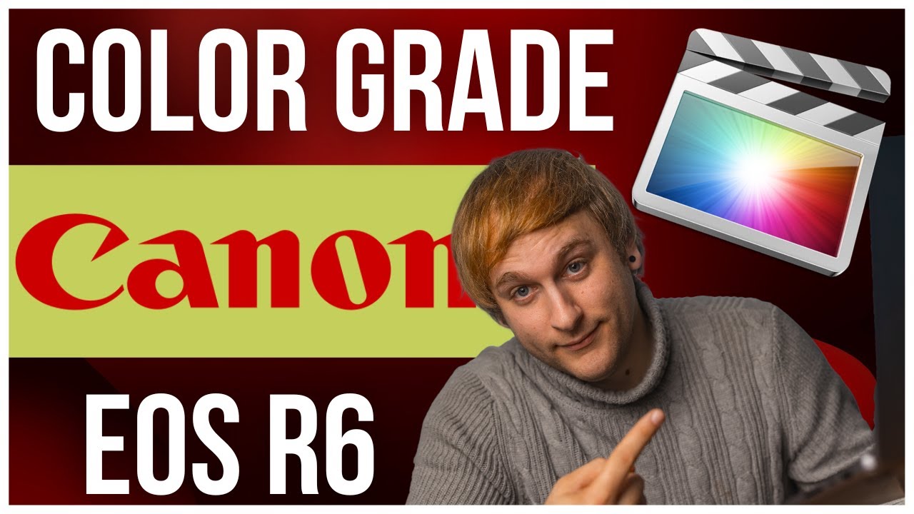 Canon R6 Color Grading // FCPX YouTube